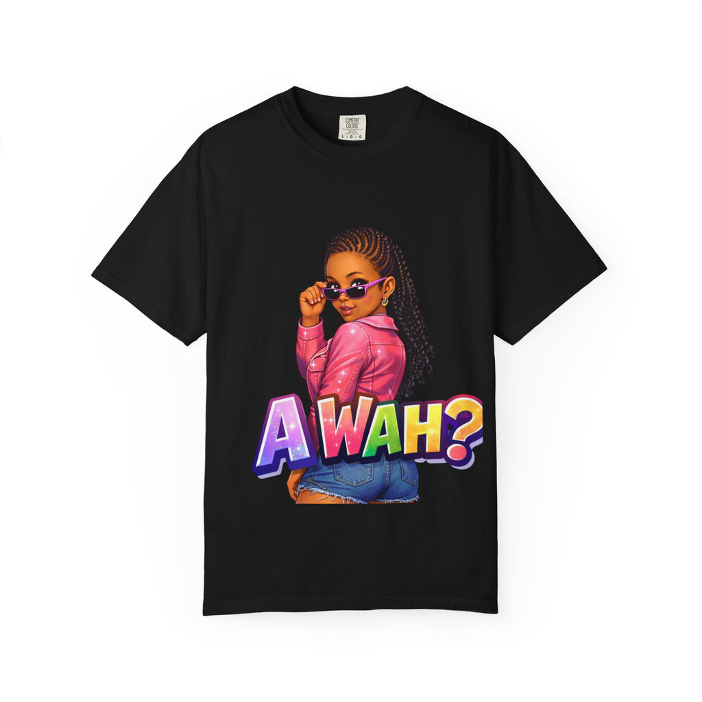 A WAH? Graphic T‑Shirt —Jamaican Girl Design