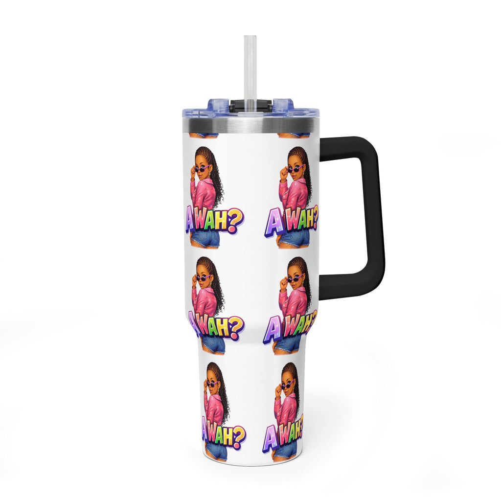 40oz 'A WAH?' Thermal Tumbler — Insulated Straw Mug with Sassy Girl Design